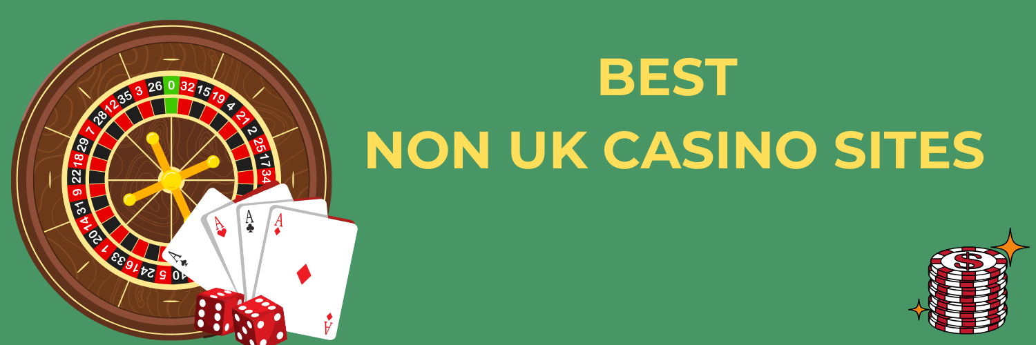 Discover the Best Non-UK Casinos A Guide to Top Rated Gaming Experiences
